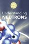 [Exploring the Subatomic World 01] • Understanding Neutrons